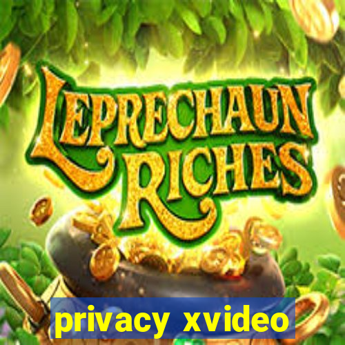 privacy xvideo